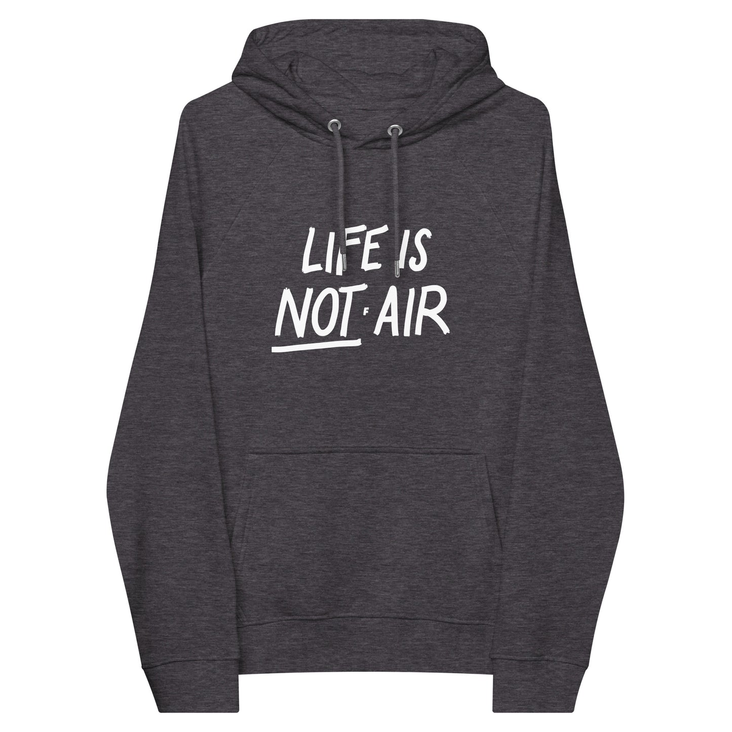 Life is Not Air Unisex Eco Hoodie