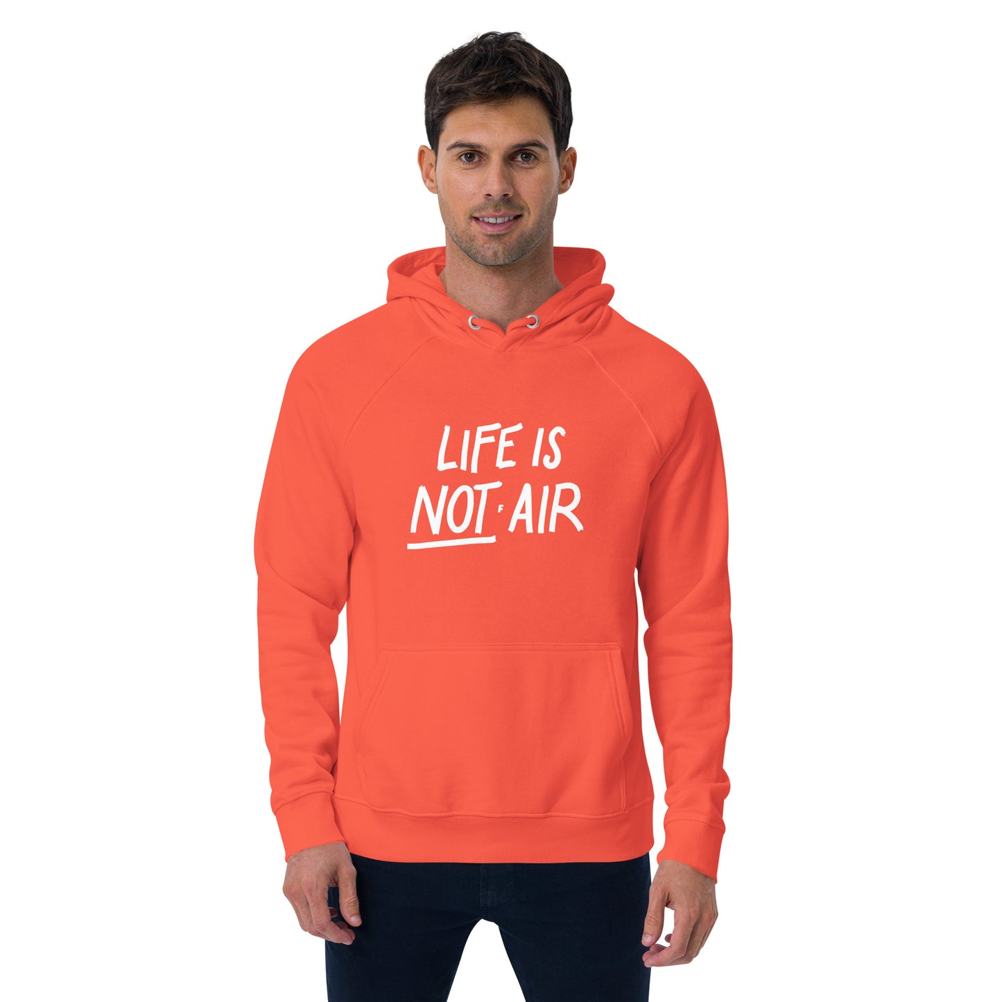 Life is Not Air Unisex Eco Hoodie