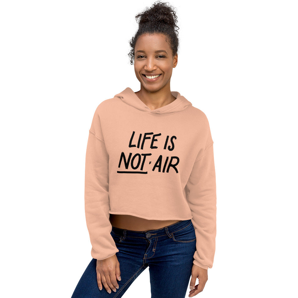 Life Is Not Air Crop Hoodie in Color